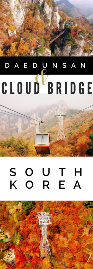 The Ultimate Guide to Daedunsan Mountain, with its suspension Cloud Bridge, spine-tingling stairway, cable car and brilliant South Korea fall colors!
