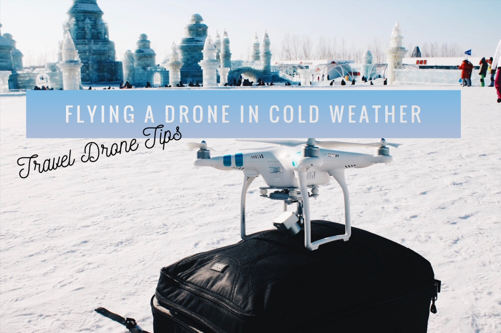 Travel Drone Tips: Flying a Drone in Cold Weather